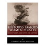 History's Famous Women Pirates: Grace O'Malley, Anne Bonny and Mary Read