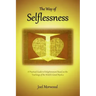 The Way of Selflessness: A Practical Guide to Enlightenment Based on the Teachings of the World's Great Mystics