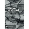 Illness as Method: Beckett, Kafka, Mann, Woolf and Eliot