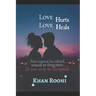 Love Hurts Love Heals: Journey of Love