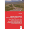 Interest Reconciliation between Aborginal and Non-Aboriginal Communities - Pervasive Challenges to Interest Reconciliation between Aboriginal and Non-