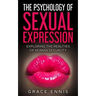 The Psychology Of Sexual Expression: Exploring The Realities Of Human Sexuality