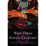 Who Owns Native Culture?