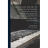 Caruso and the art of Singing, Including Caruso's Vocal Exercises and his Practical Advice to Students and Teachers of Singing