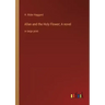 Allan and the Holy Flower; A novel: in large print