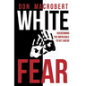 White Fear: Overcoming the Impossible to Get Ahead