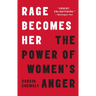 Rage Becomes Her: The Power of Women's Anger