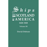 Ships from Scotland to America, 1628-1828. Volume III