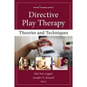 Directive Play Therapy: Theories and Techniques
