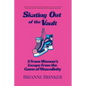 Skating Out of the Vault: A Trans Woman's Escape from the Game of Masculinity