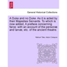 A Duke and No Duke. as It Is Acted by Their Majesties Servants. to Which Is Now Added, a Preface Concerning Farce: With an Account of the Personae and