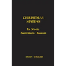 Christmas Matins: In Nocte Nativitatis Domini