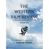 The Western Film Review: A Second Look At Some Popular Western Movies