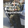 U.S. Army Military Police Regulations