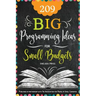 209 Big Programming Ideas for Small Budgets