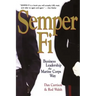Semper Fi: Business Leadership the Marine Corps Way