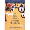 In Cuba I Was a German Shepherd