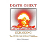 Death Object: Exploding The Nuclear Weapons Hoax