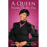 A Queen Waiting On Her King