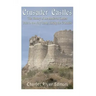 Crusader Castles: The History of the Medieval Castles Built in the Holy Lands during the Crusades