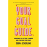 Your Goal Guide: A Roadmap for Setting, Planning and Achieving Your Goals (Goal Defining, Productivity, Work from Home)