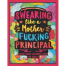 Swearing Like a Motherfucking Principal: Swear Word Coloring Book for Adults with Principal Related Cussing