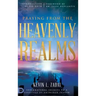 Praying from the Heavenly Realms: Supernatural Secrets to a Lifestyle of Answered Prayer