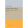 To the Other Shore: The Russian Jewish Intellectuals Who Came to America