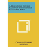 A Year's Bible Course Based On The Scofield Reference Bible