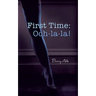 First Time: Ooh-la-la!