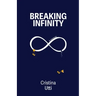Breaking Infinity: A Memoir