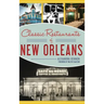 Classic Restaurants of New Orleans