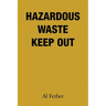 Hazardous Waste Keep Out