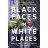 Black Faces in White Places: 10 Game-Changing Strategies to Achieve Success and Find Greatness