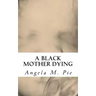 A Black Mother Dying