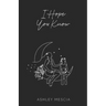 I Hope You Know