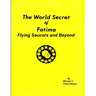 The World Secret of Fatima: Flying Saucers and Beyond