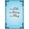 My Life, My Story, My Way