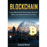 BlockChain - Learn Block Chain Technology Quickly: What you need to know in an hour