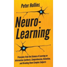 Neuro-Learning: Principles from the Science of Learning on Information Synthesis, Comprehension, Retention, and Breaking Down Complex Subjects