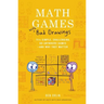 Math Games with Bad Drawings: 75 1/4 Simple, Challenging, Go-Anywhere Games--And Why They Matter