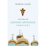 Introducing Eastern Orthodox Theology