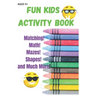 Fun Kids Activity Book: 40 pages of FUN Learning Activities for Kids Ages 5+