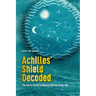 Achilles' Shield Decoded: The key to Homer's Odyssey and the Trojan War