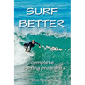 Surf Better: complete surfing program