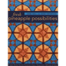 Fresh Pineapple Possibilities: 11 Quilt Blocks, Exciting Variations--Classic, Flying Geese, Off-Center & More
