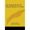The English Works Of Thomas Hobbes V7 (1845)