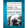 Taxation: The People's Business.