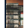 Steele Family: a Genealogical History of John and George Steele (settlers of Hartford, Conn.) 1635-6, and Their Descendants ...