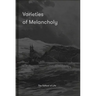 Varieties of Melancholy: A Hopeful Guide to Our Somber Moods